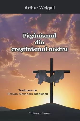 Paganismul Din Crestinismul Nostru cover