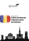 Tradition and Modernity in Romanian Culture and Civilization cover