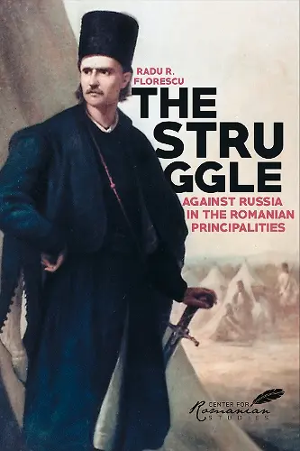 Struggle Against Russia in the Romanian Principalities cover