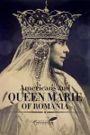 Americans and Queen Marie of Romania cover