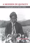 Modern De Quincey, A: Autobiography Of An Opium Addict cover