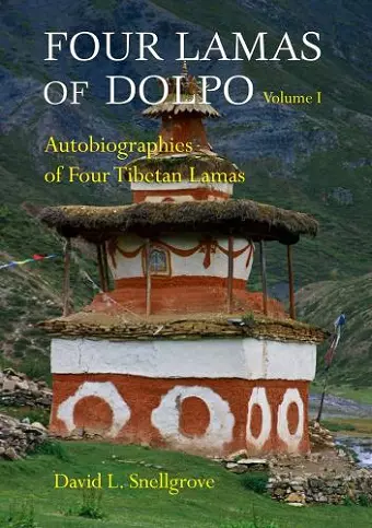 Four Lamas Of Dolpo: Autobiographies Of Four Tibetan Lamas (16th - 18th Centuries): Volume 1 cover