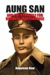 Aung San and the Struggle for Burmese Independence cover