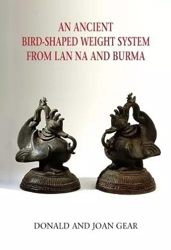 An Ancient Bird-Shaped Weight System from Lan Na and Burma cover