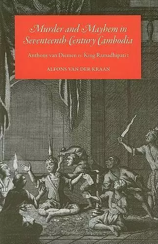 Murder and Mayhem in Seventeenth-Century Cambodia cover