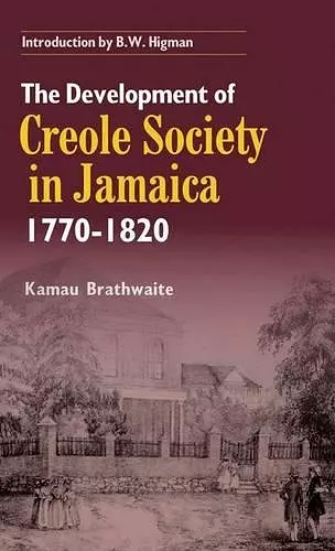 Development of Creole Society in Jamaica 1770-1820 cover