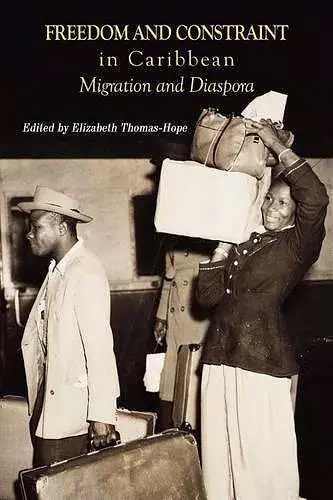 Freedom and Constraint in Caribbean Migration and Diaspora cover