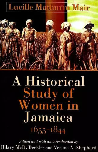 A Historical Study of Women in Jamaica, 1655-1844 cover