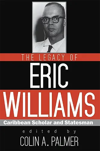 The Legacy of Eric Williams cover
