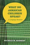 What Do Jamaican Children Speak? cover