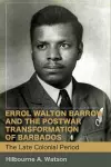 Errol Walton Barrow and the Postwar Transformation of Barbados, Volume I cover