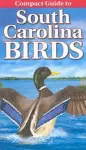 Compact Guide to South Carolina Birds cover