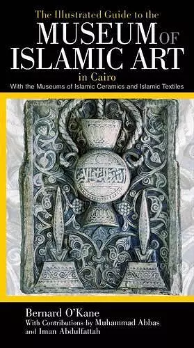 The Illustrated Guide to the Museum of Islamic Art in Cairo cover