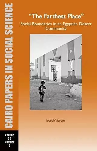 The Farthest Place: Social Boundaries in an Egyptian Desert Community cover