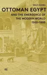 Ottoman Egypt and the Emergence of the Modern World cover