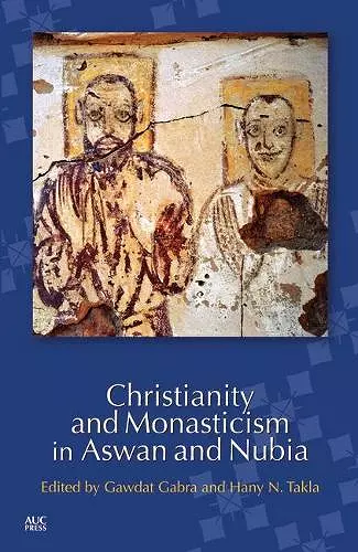 Christianity and Monasticism in Aswan and Nubia cover