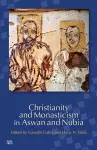 Christianity and Monasticism in Aswan and Nubia cover