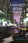 The Literary Atlas of Cairo cover