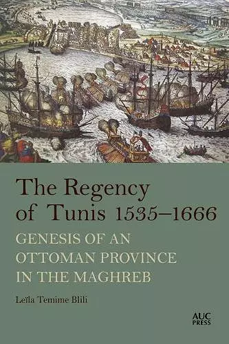 The Regency of Tunis, 1535–1666 cover