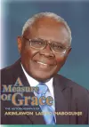 A Measure of Grace. The Autobiography of Akinlawon Ladipo Mabogunje cover