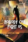 Nobody Can Fight Us cover