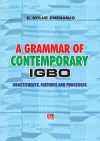 A Grammar of Contemporary Igbo. Constituents, Features and Processes cover