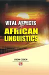 Vital Aspects of African Linguistics cover