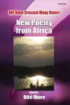 We Have Crossed Many Rivers. New Poetry from Africa cover