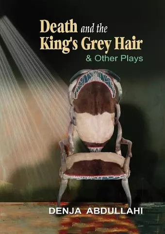 Death and the King's Grey Hair and Other Plays cover