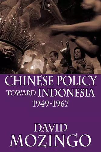 Chinese Policy Toward Indonesia, 1949-1967 cover