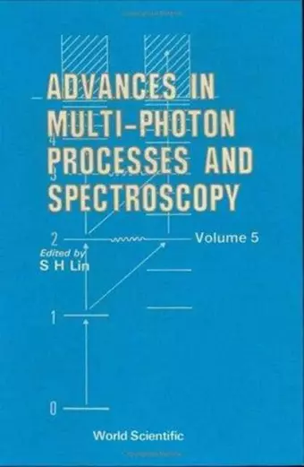 Advances In Multi-photon Processes And Spectroscopy, Volume 5 cover