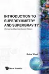 Introduction To Supersymmetry And Supergravity (Revised And Extended 2nd Edition) cover