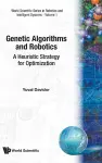 Genetic Algorithms And Robotics: A Heuristic Strategy For Optimization cover