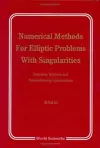 Numerical Methods For Elliptic Problems With Singularities: Boundary Mtds And Nonconforming Combinatn cover