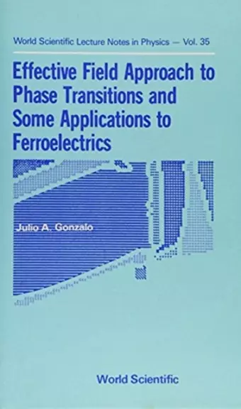 Effective Field Approach To Phase Transitions And Some Applications To Ferroelectrics cover