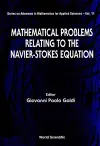 Mathematical Problems Relating To The Navier-stokes Equations cover