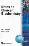 Notes On Clinical Biochemistry cover