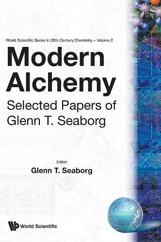 Modern Alchemy: Selected Papers Of Glenn T Seaborg cover