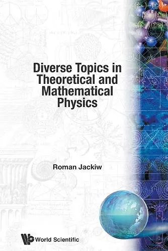 Diverse Topics In Theoretical And Mathematical Physics: Lectures By Roman Jackiw cover