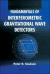 Fundamentals Of Interferometric Gravitational Wave Detectors cover