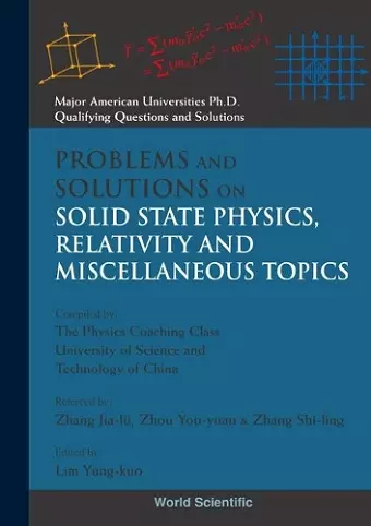 Problems And Solutions On Solid State Physics, Relativity And Miscellaneous Topics cover