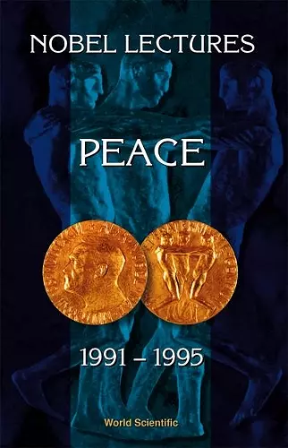 Nobel Lectures In Peace, Vol 6 (1991-1995) cover