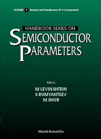 Handbook Series On Semiconductor Parameters - Volume 2: Ternary And Quaternary Iii-v Compounds cover
