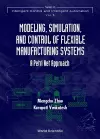 Modeling, Simulation, And Control Of Flexible Manufacturing Systems: A Petri Net Approach cover