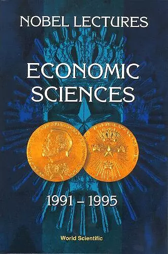 Nobel Lectures In Economic Sciences, Vol 3 (1991-1995): The Sveriges Riksbank (Bank Of Sweden) Prize cover