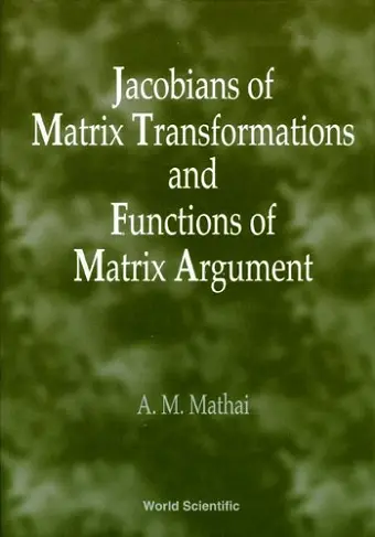 JACOBIANS OF MATRIX TRANSFORMATION AND FUNCTIONS OF MATRIX ARGUMENTS cover
