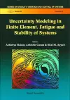 Uncertainty Modeling In Finite Element, Fatigue And Stability Of Systems cover