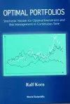 Optimal Portfolios: Stochastic Models For Optimal Investment And Risk Management In Continuous Time cover