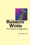 Rainbow And The Worm, The: The Physics Of Organisms (2nd Edition) cover