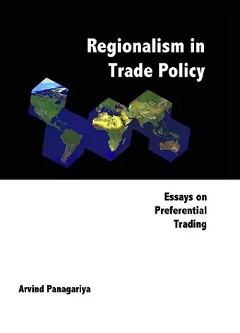 Regionalism In Trade Policy: Essays On Preferential Trading cover